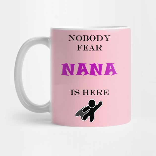 NOBODY FEAR - NANA IS HERE by DESIGNSBY101